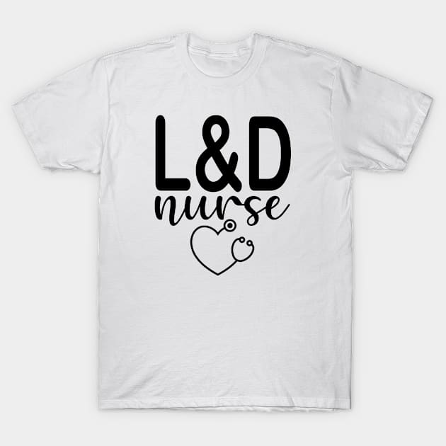 Labor and Delivery Nurse with Heart and Stethoscope T-Shirt by HaroonMHQ